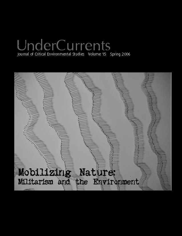 					View Vol. 15 (2006): Mobilizing Nature: Militarism and the Environment
				